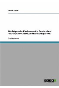 Kinderarmut in Deutschland. Macht Armut krank und Reichtum gesund?