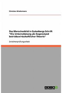 Das Menschenbild in Gutenbergs Schrift Die Unternehmung als Gegenstand betriebswirtschaftlicher Theorie