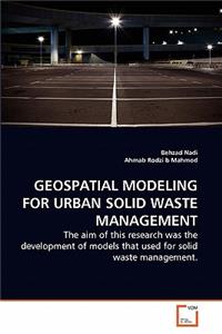 Geospatial Modeling for Urban Solid Waste Management