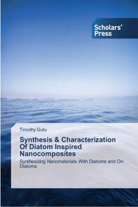 Synthesis & Characterization Of Diatom Inspired Nanocomposites