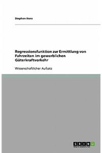 Regressionsfunktion Zur Ermittlung Von Fahrzeiten Im Gewerblichen Güterkraftverkehr