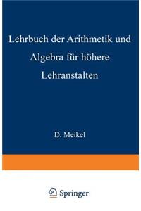 Lehrbuch Der Arithmetik Und Algebra Für Höhere Lehranstalten Bearbeitet