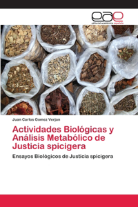 Actividades Biológicas y Análisis Metabólico de Justicia spicigera