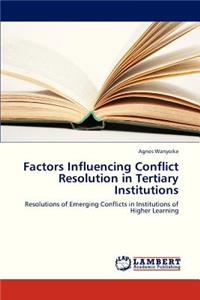 Factors Influencing Conflict Resolution in Tertiary Institutions