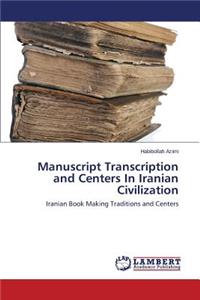 Manuscript Transcription and Centers In Iranian Civilization