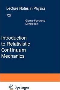 Introduction to Relativistic Continuum Mechanics (Lecture Notes in Physics, Volume 727) [Special Indian Edition - Reprint Year: 2020] [Paperback] Giorgio Ferrarese; Donato Bini