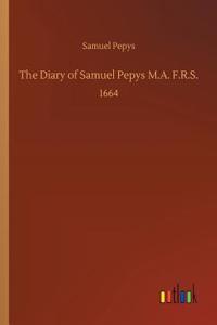 The Diary of Samuel Pepys M.A. F.R.S.