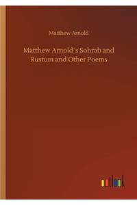Matthew Arnold´s Sohrab and Rustum and Other Poems
