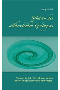Sphären des allherrlichen Gelingens