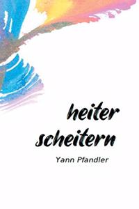 Heiter scheitern