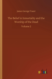 The Belief in Inmortality and the Worship of the Dead
