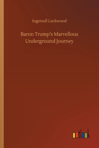 Baron Trump's Marvellous Underground Journey