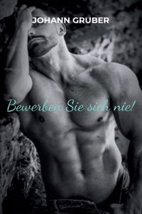 Bewerben Sie sich nie!