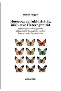 Heterogene Inklusivität, inklusive Heterogenität