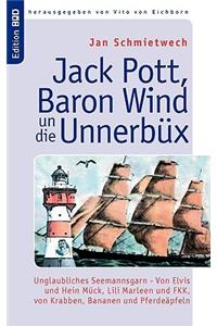 Jack Pott, Baron Wind un die Unnerbüx