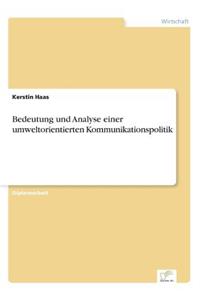 Bedeutung und Analyse einer umweltorientierten Kommunikationspolitik