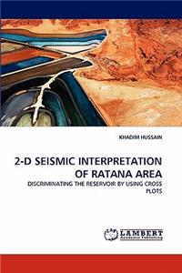 2-D Seismic Interpretation of Ratana Area