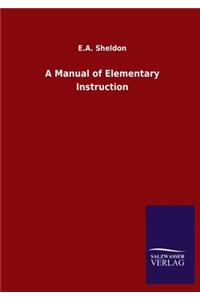 Manual of Elementary Instruction