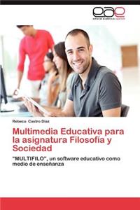 Multimedia Educativa Para La Asignatura Filosofia y Sociedad