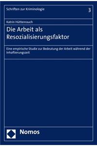 Die Arbeit ALS Resozialisierungsfaktor