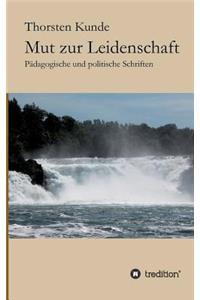 Mut zur Leidenschaft