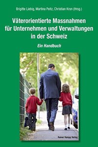 Vaterorientierte Massnahmen Fur Unternehmen Und Verwaltungen in Der Schweiz