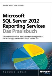 Microsoft SQL Server 2012 Reporting Services - Das Praxisbuch