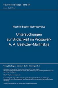 Untersuchungen Zur Bildlichkeit Im Prosawerk A. A. Bestuzev-Marlinskijs