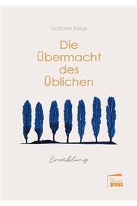 Übermacht des Üblichen