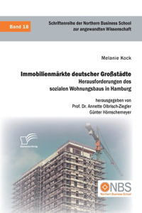 Immobilienmärkte deutscher Großstädte. Herausforderungen des sozialen Wohnungsbaus in Hamburg