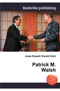 Patrick M. Walsh