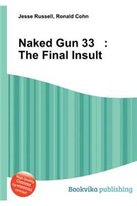Naked Gun 33