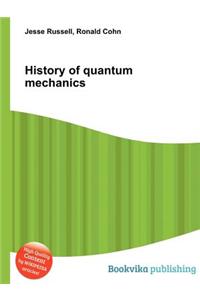 History of Quantum Mechanics