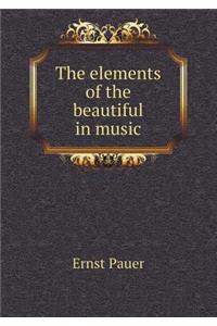 The Elements of the Beautiful in Music