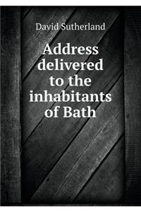 Address delivered to the inhabitants of Bath
