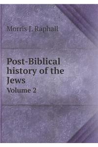 Post-Biblical History of the Jews Volume 2