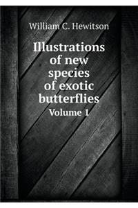 Illustrations of New Species of Exotic Butterflies Volume 1