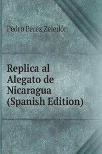 Replica al Alegato de Nicaragua (Spanish Edition)