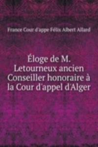 Eloge de M. Letourneux ancien Conseiller honoraire a la Cour d'appel d'Alger