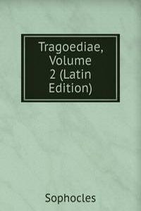 Tragoediae, Volume 2 (Latin Edition)