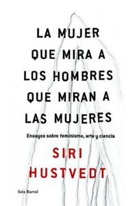 La Mujer Que Mira a Los Hombres Que Miran a Las Mujeres