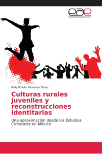 Culturas rurales juveniles y reconstrucciones identitarias