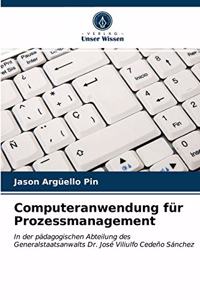 Computeranwendung für Prozessmanagement