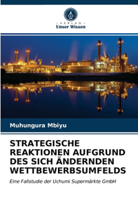Strategische Reaktionen Aufgrund Des Sich Ändernden Wettbewerbsumfelds