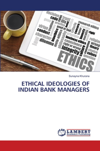 Ethical Ideologies of Indian Bank Managers