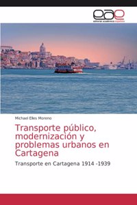 Transporte público, modernización y problemas urbanos en Cartagena