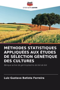 Méthodes Statistiques Appliquées Aux Études de Sélection Génétique Des Cultures