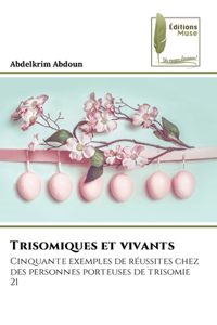 Trisomiques et vivants