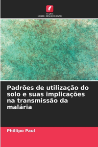 Padrões de utilização do solo e suas implicações na transmissão da malária