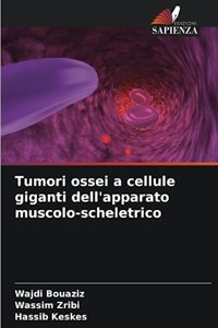 Tumori ossei a cellule giganti dell'apparato muscolo-scheletrico